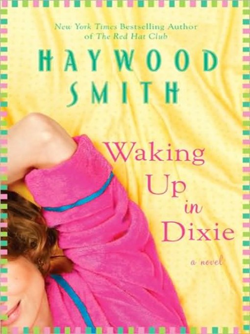 Title details for Waking Up in Dixie by Haywood Smith - Available